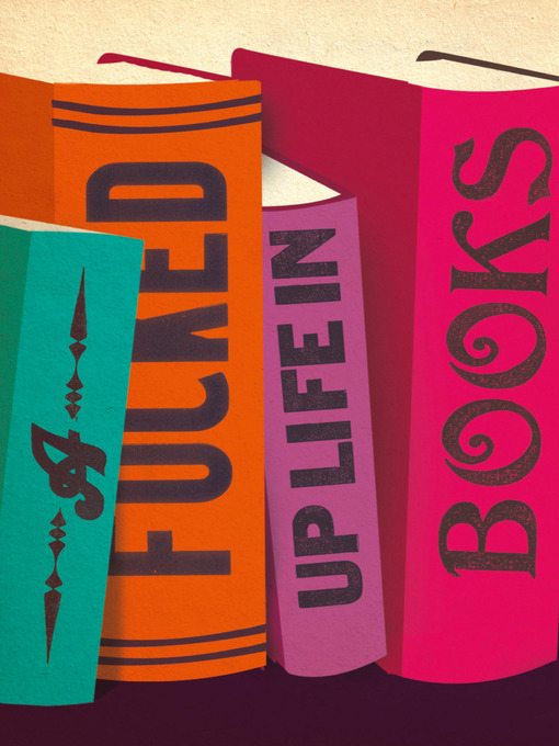 Title details for A Fucked Up Life in Books by Anonymous - Available